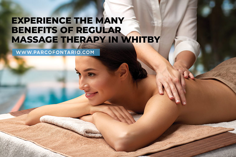 Experience the many benefits of regular massage therapy in Whitby