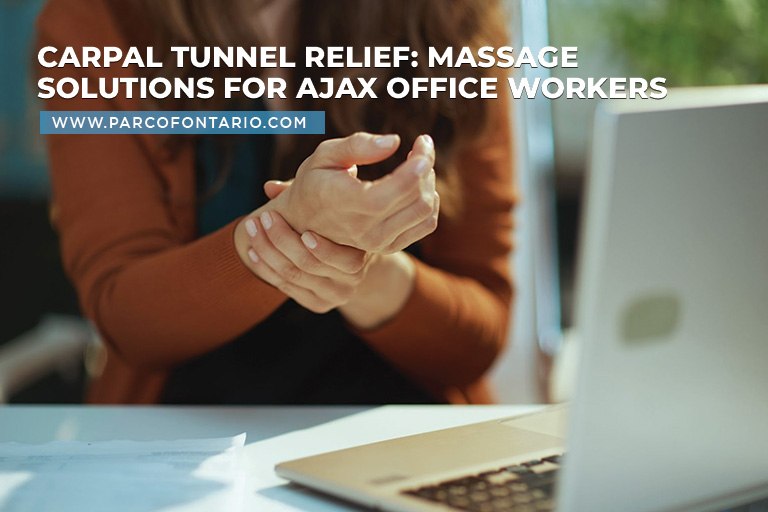 Carpal Tunnel Relief Massage Solutions for Ajax Office Workers