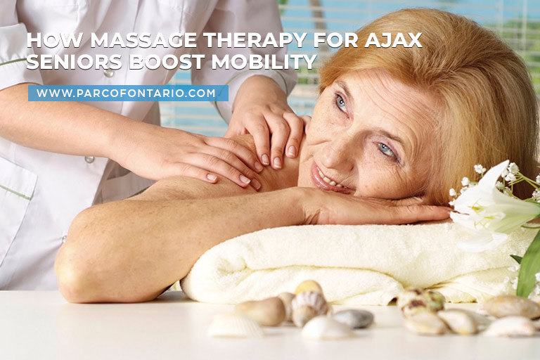 How Massage Therapy for Ajax Seniors Boost Mobility