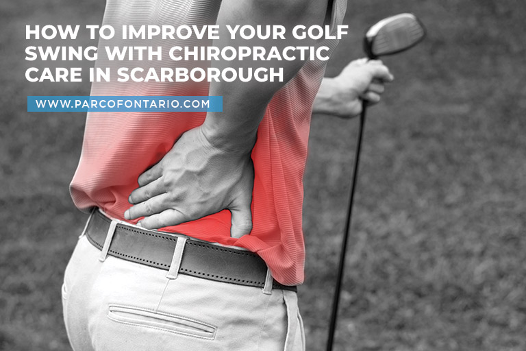 How to Improve Your Golf Swing with Chiropractic Care in Scarborough