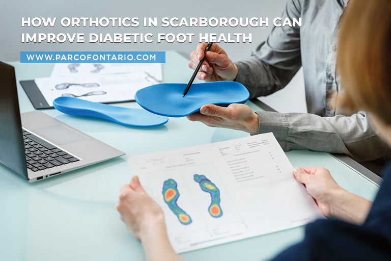 How Orthotics in Scarborough Can Improve Diabetic Foot Health