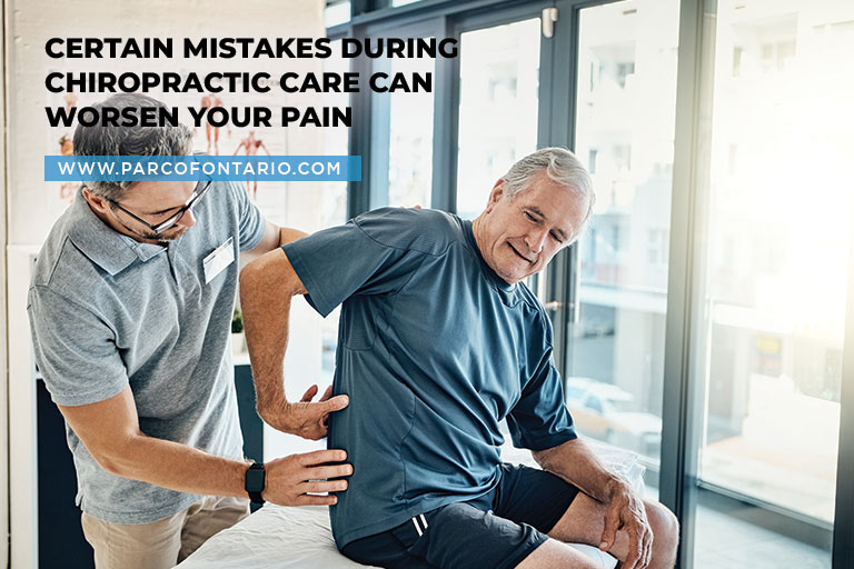 Certain mistakes during chiropractic care can worsen your pain