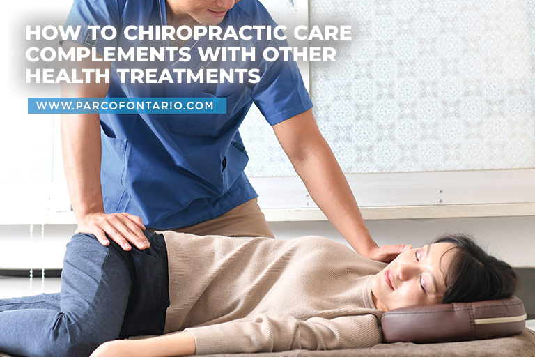 How to Chiropractic Care Complements with Other Health Treatments