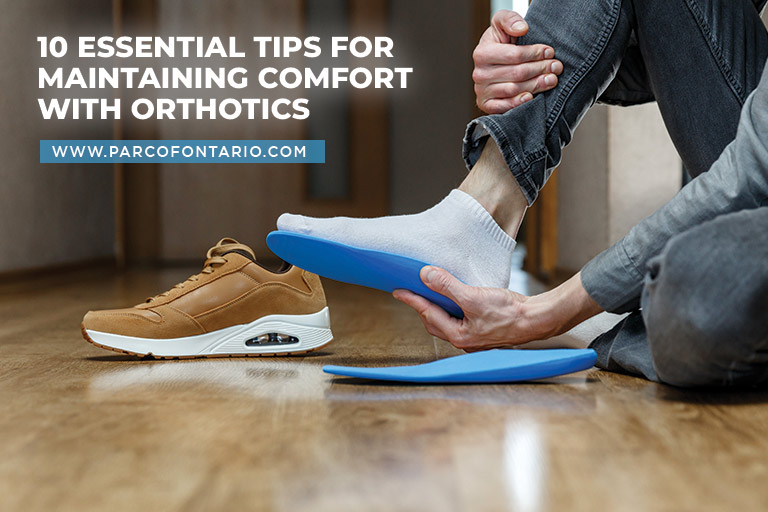 10 Essential Tips for Maintaining Comfort with Orthotics