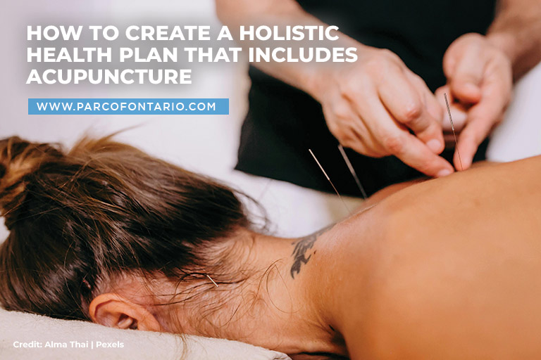 How to Create a Holistic Health Plan That Includes Acupuncture