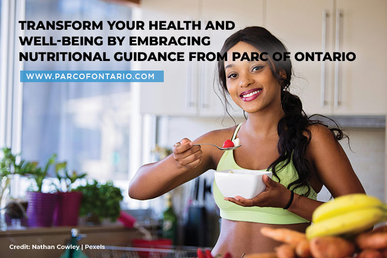 Transform your health and well-being by embracing nutritional guidance from PARC of Ontario